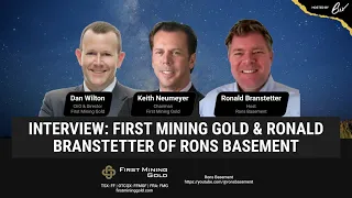 Interview: First Mining Gold & Ronald Branstetter of Rons Basement