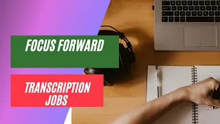 Focus Forward: A Flexible and Rewarding Transcription Career