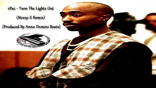 2Pac - Turn The Lights Out (Nozzy E Remix) 2018