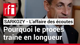 France - Nicolas Sarkozy : pourquoi le procès des "écoutes" traîne en longueur ? • RFI