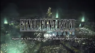 FF7R Spirits Reappear! Follow The Nose!