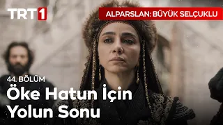 Öke Hatun'un Sonu - Alparslan: Büyük Selçuklu 44. Bölüm