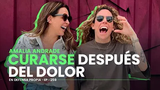 AMALIA ANDRADE: CURARSE DESPUÉS DEL DOLOR 🤕🩵 En Defensa Propia con Erika de la Vega 🎙️