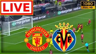 🔴LIVE: MANCHESTER UNITED - VILLARREAL - CHAMPIONS LEAGUE |Manchester United vs Villarreal LIVE MATCH