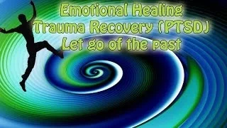 Trauma Recovery Emotional Healing (let go of the past)   Subliminal Messages, Theta Binaural beats