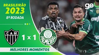 ATLÉTICO-MG 1 X 1 PALMEIRAS | MELHORES MOMENTOS | 8ª RODADA  BRASILEIRÃO 2023 | ge.globo