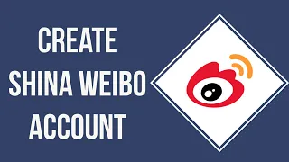 Weibo Account Sign Up (2023) | How To Create Weibo Account (Quick & Easy)