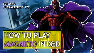 How to Play Magneto in Dungeons & Dragons (X-Men Build for D&D 5e)