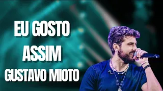 GUSTAVO MIOTO  -  GUSTAVO MIOTO EU GOSTO ASSIM