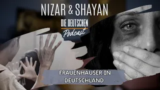 Wie finden Frauen Hilfe in Frauenhäusern? | #342 Nizar & Shayan Podcast