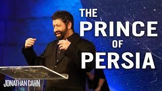 The Prince of Persia In Your Life | Jonathan Cahn Sermon