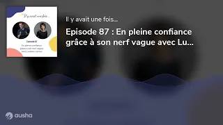 Episode 87 : En pleine confiance grâce à son nerf vague avec Ludovic Leroux