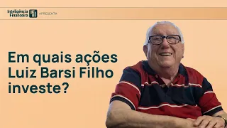 Onde o Luiz Barsi Filho investe (e não investe também) | Inteligência Financeira