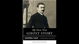 My Own True Ghost Story by Rudyard Kipling - Audiobook