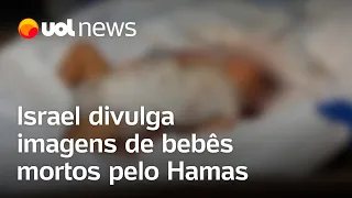 Guerra: Israel divulga imagens de bebês assassinados pelo Hamas