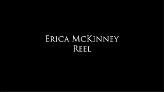 Erica McKinney: Film Reel