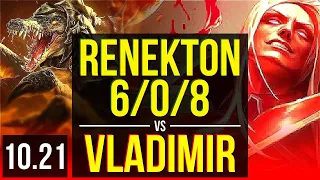 RENEKTON vs VLADIMIR (TOP) | 6/0/8, 700+ games, Dominating | KR Challenger | v10.21