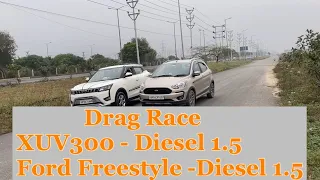 Drag Race - Xuv300 Diesel and Ford Freestyle Diesel || Just Drive With Me  #xuv300  #fordfreestyle