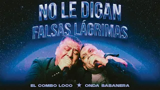 Onda Sabanera ft El Combo Loco De Mike Rodriguez - NO LE DIGAN - FALSAS LAGRIMAS - (Video Oficial)