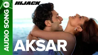 AKSAR - Full Audio Song | Hijack | Shiney Ahuja & Esha Deol