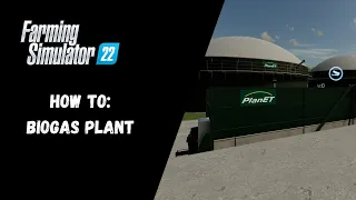 FS22 - How To: Biogas Plant - Farming Simulator 22