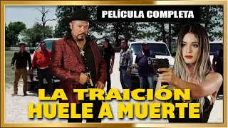 LA TRAICIÓN HUELE A MUERTE YouTube estreno 2023 Película completa