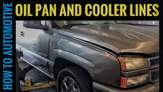 How To Replace The Oil Pan Gasket And Oil Cooler Lines On A Chevy Silverado/GMC, Tahoe/Suburban 6.0L