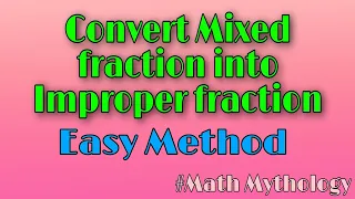 How to convert mixed fraction into improper fraction.