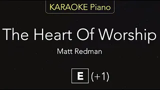 The Heart Of Worship - Matt Redman (KARAOKE Piano) [E]