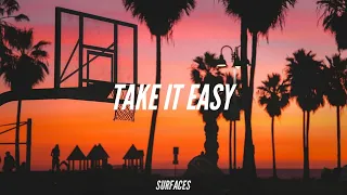 Surfaces - Take It Easy (Lyrics)