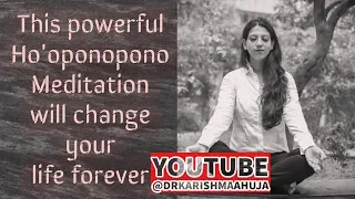 Ho'oponopono Meditation that will change your life forever I Dr Karishma Ahuja