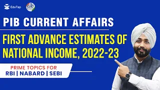 PIB Current Affairs | First Advance Estimates of National Income, 2022-23 | RBI, SEBI, NABARD Exam