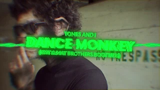 Tones And I - Dance Monkey (PaT & MaT Brothers Bootleg) 2019 FREE DOWNLOAD