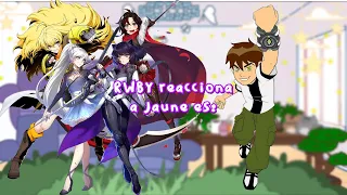 RWBY reacts to || RWBY reacciona a Jaune es || 🟢BEN 10🟢 || JGachaYTx