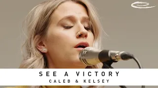 CALEB & KELSEY - See a Victory: Song Session