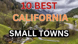 California's Hidden Gems - Top 10 Small Towns (23)