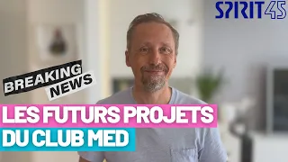 Club Med les futurs projets pour les années à venir