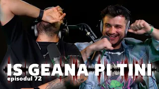 IS GEANA PI TINI - EPISODUL 72