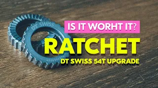 Really worth it? Upgrading my DT Swiss 36T Ratchet to 54T.