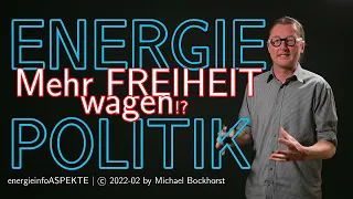 ENERGIEPOLITIK: Mehr Freiheit wagen! - Mehr Marktwirtschaft in Leitplanken, mehr Effizienz