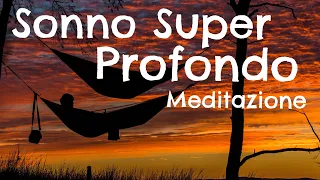 Sonno Super Profondo - Meditazione per dormire -