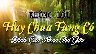 Nhạc Không Lời Hay Chưa Từng Có, Hòa Tấu Guitar Những Bản Tình Ca Xưa Vô Cùng Quý Giá