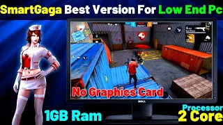 SmartGaga Best Version For Low End Pc 1GB Ram No Graphics Card Smart gaga