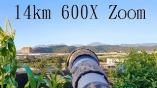 4K  14km 600X ZOOM 25mm-15000mm super-telephoto 4k