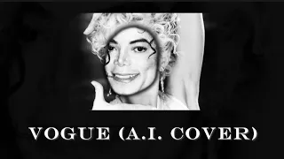 If Michael Jackson sung "Vogue" (A.I. Cover)