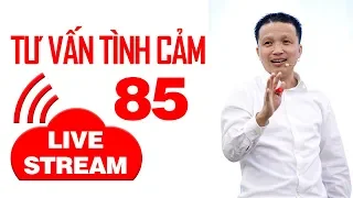 💥Live stream gỡ rối tơ lòng ... thòng 85