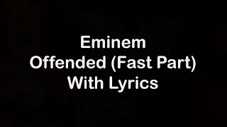 Eminem - Offended Fast Part [Lyrics]