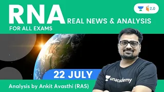 Real News and Analysis | 22 July 2022 | UPSC & State PSC | Ankit Avasthi​​​​​