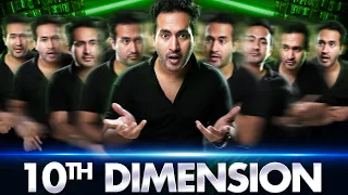 What if you access the 10th DIMENSION?