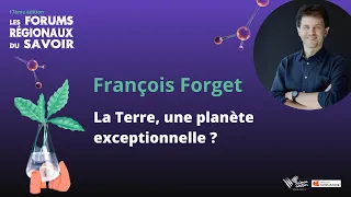 François Forget - La Terre, une planète exceptionnelle ? Enquête sur la vie ailleurs dans l'univers